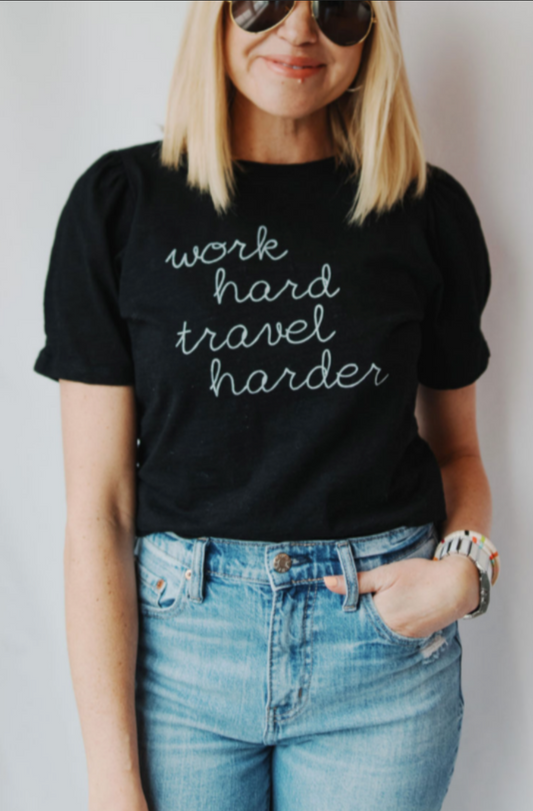 Work Hard, Travel Harder Puff Sleave Tee